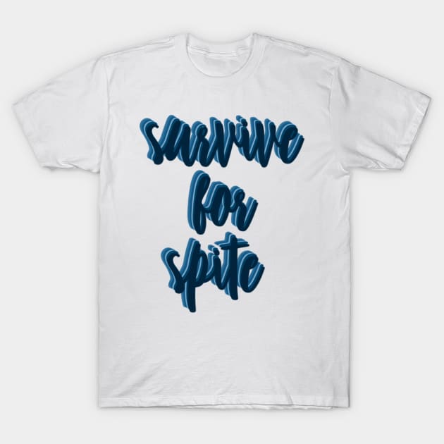 Survive for Spite in Navy T-Shirt by GrellenDraws